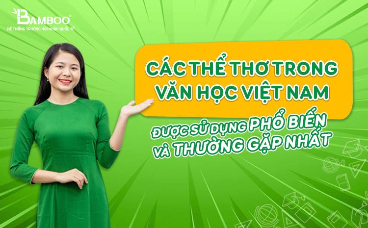 Các thể thơ trong Văn học Việt Nam được sử dụng phổ biến và thường gặp nhất
